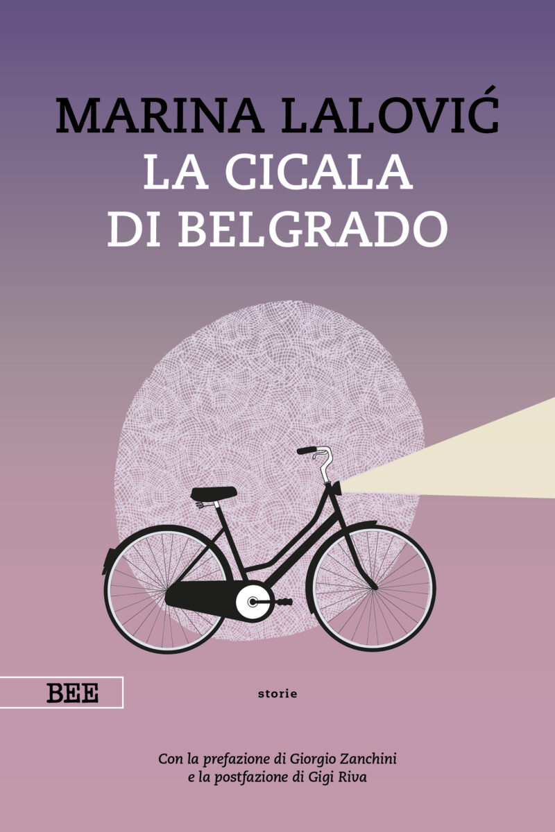 LA CICALA DI BELGRADO, nuova edizione - Marina Lalović - Bottega Errante Edizioni
