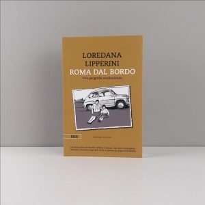 Roma dal bordo, di Loredana Lipperini, Bottega Errante Edizioni