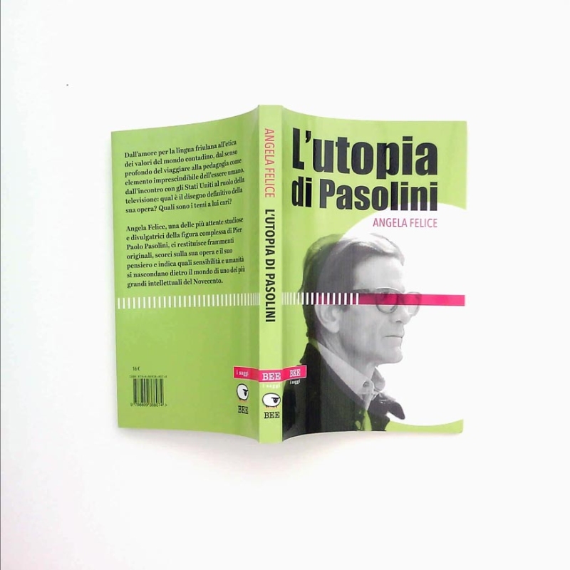 L'utopia di Pasolini, Angela Felice, Bottega Errante Edizioni