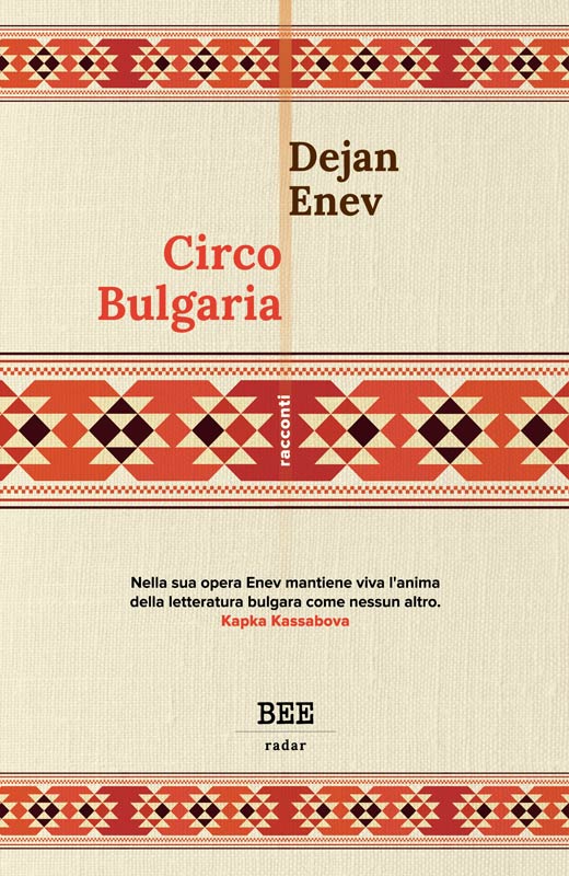 Circo Bulgaria, di Dejan Enev, traduzione Giorgia Spadoni, Bottega Errante Edizioni