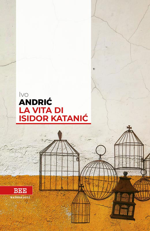 La vita di Isidor Katanic, Ivo Andric, Bottega Errante Edizioni