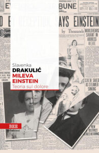 Mileva Einstein. Teoria sul dolore, di Slavenka Drakulić, traduzione di Estera Miočić_Bottega Errante Edizioni
