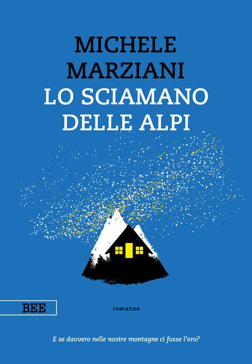 Lo sciamano delle Alpi, Michele Marziani, Bottega Errante Edizioni