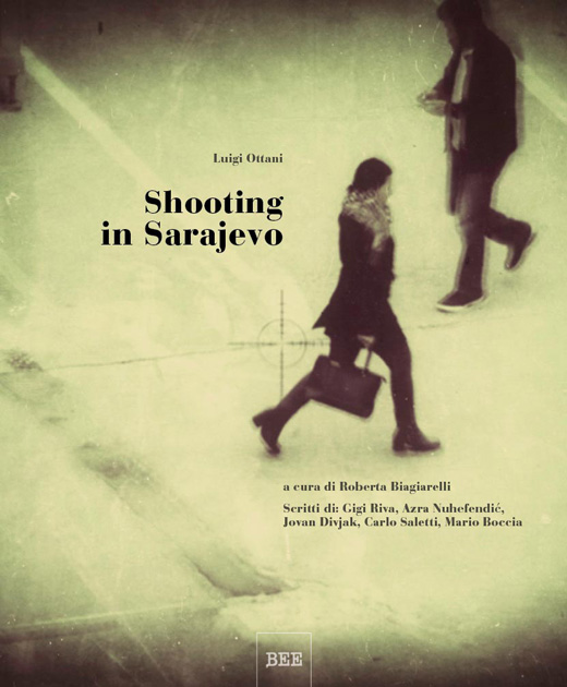 Shooting in Sarajevo, Luigi Ottani, Roberta Biagiarelli, Bottega Errante Edizioni