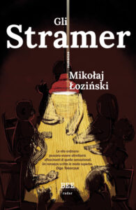 Gli Stramer, di Mikołaj Łoziński, Bottega Errante Edizioni - recensione