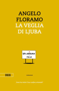 La veglia di Ljuba, romanzo di Angelo Floramo, Bottega Errante Edizioni