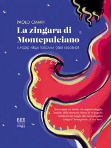 La zingara di Montepulciano - Paolo Ciampi - Bottega Errante Edizioni