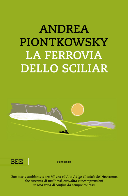 La ferrovia dello Sciliar, Andrea Piotkowsky, Bottega Errante Edizioni