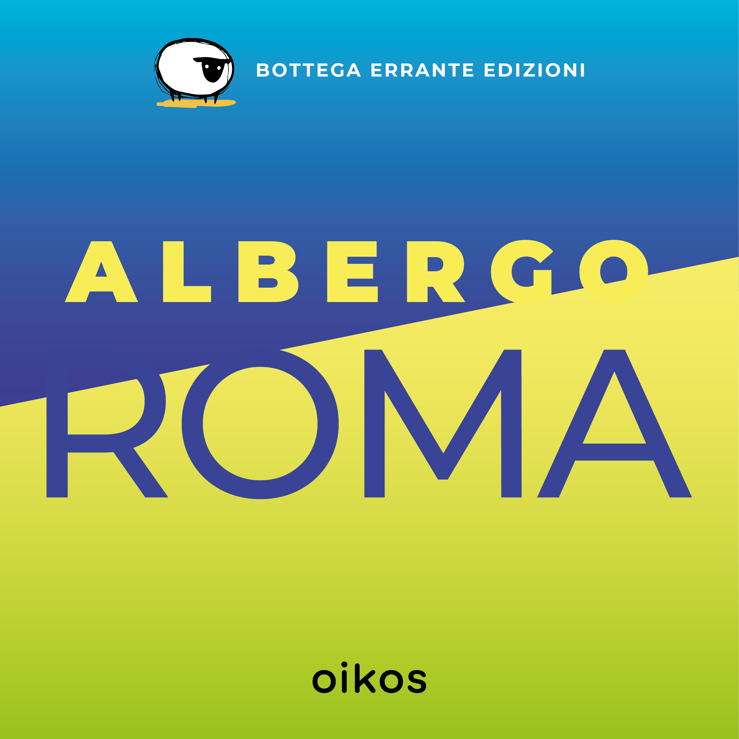 ALBERGO ROMA, un podcast di Natalie Norma Fella - Bottega Errante Edizioni ALBERGO ROMA, un podcast di Natalie Norma Fella - Bottega Errante Edizioni