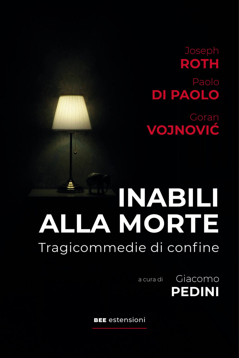 Inabili alla morte_Roth, Di Paolo, Vojnović, Pedini_Bottega Errante Edizioni