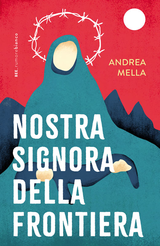 Nostra signora della frontiera, Andrea Mella, Bottega Errante Edizioni_copertina
