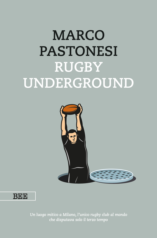 Rugby undergorund, Marco Pastonesi, Bottega Errante Edizioni