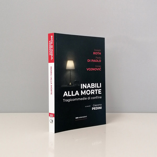 Inabili alla morte_Roth, Di Paolo, Vojnović, Pedini_Bottega Errante Edizioni