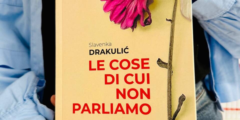 Le cose di cui non parliamo, di Slavenka Drakulić, traduzione di Elvira Mujčić_Bottega Errante Edizioni
