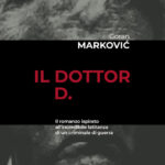 IL dottor D., di Goran Marković, traduzione Enrico Davanzo, Bottega Errante Edizioni