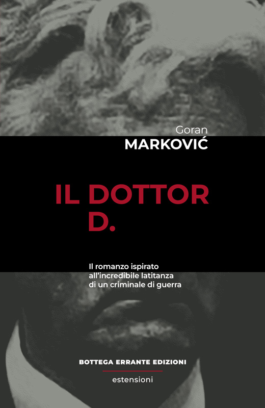 IL dottor D., di Goran Marković, traduzione Enrico Davanzo, Bottega Errante Edizioni