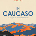 In Caucaso. Un viaggio tra Georgia e Armenia_di Eleonora Sacco_Bottega Errante Edizioni_2026