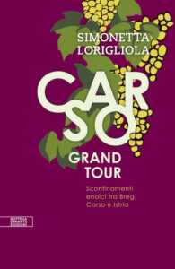 Carso Grand Tour_Simonetta Lorigliola_Bottega Errante Edizioni