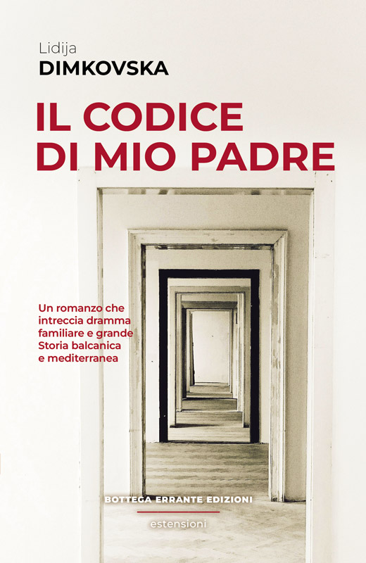 Il codice di mio padre, di Lidija Dimkovska, traduzione di Ema Stefanovska_Bottega Errante Edizioni